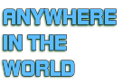 Anywhere in the World